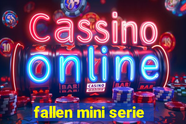 fallen mini serie